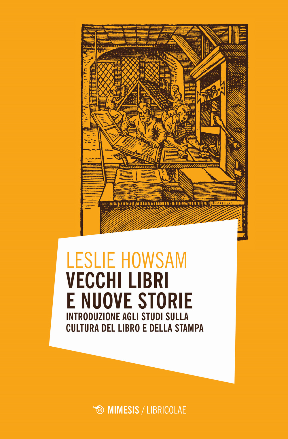Vecchi libri e nuove storie. Introduzione agli studi sulla cultura del libro e della stampa