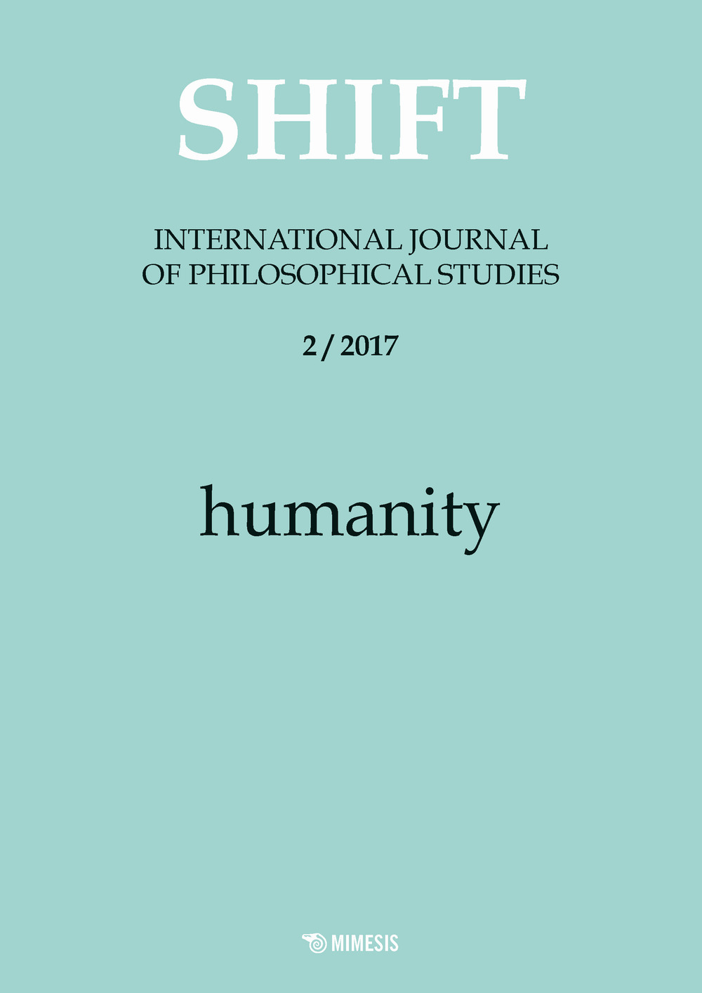 Shift. International journal of philosophical studies. Vol. 2: Humanity