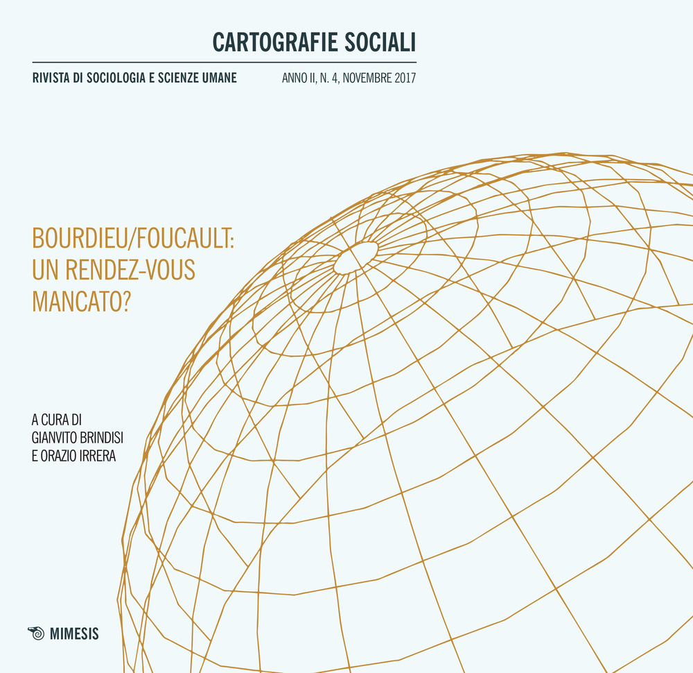 Cartografie sociali. Rivista di sociologia e scienze umane. Vol. 4: Bourdieu/Foucault: un rendez-vous mancato?