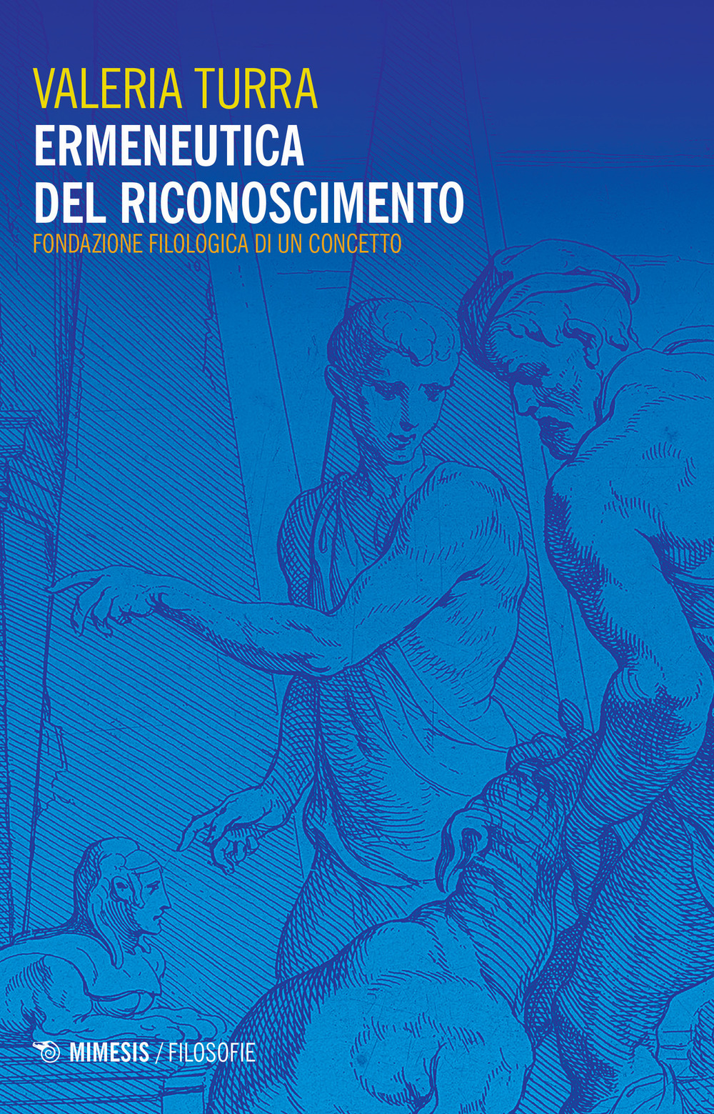 Ermeneutica del riconoscimento. Fondazione filologica di un concetto