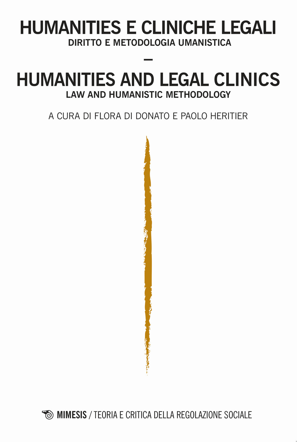 Humanities e cliniche legali. Diritto e metodologia umanistica-Humanities e legal clinics. law and humanistic methodology. Teoria e critica della regolazione sociale. Vol. 2