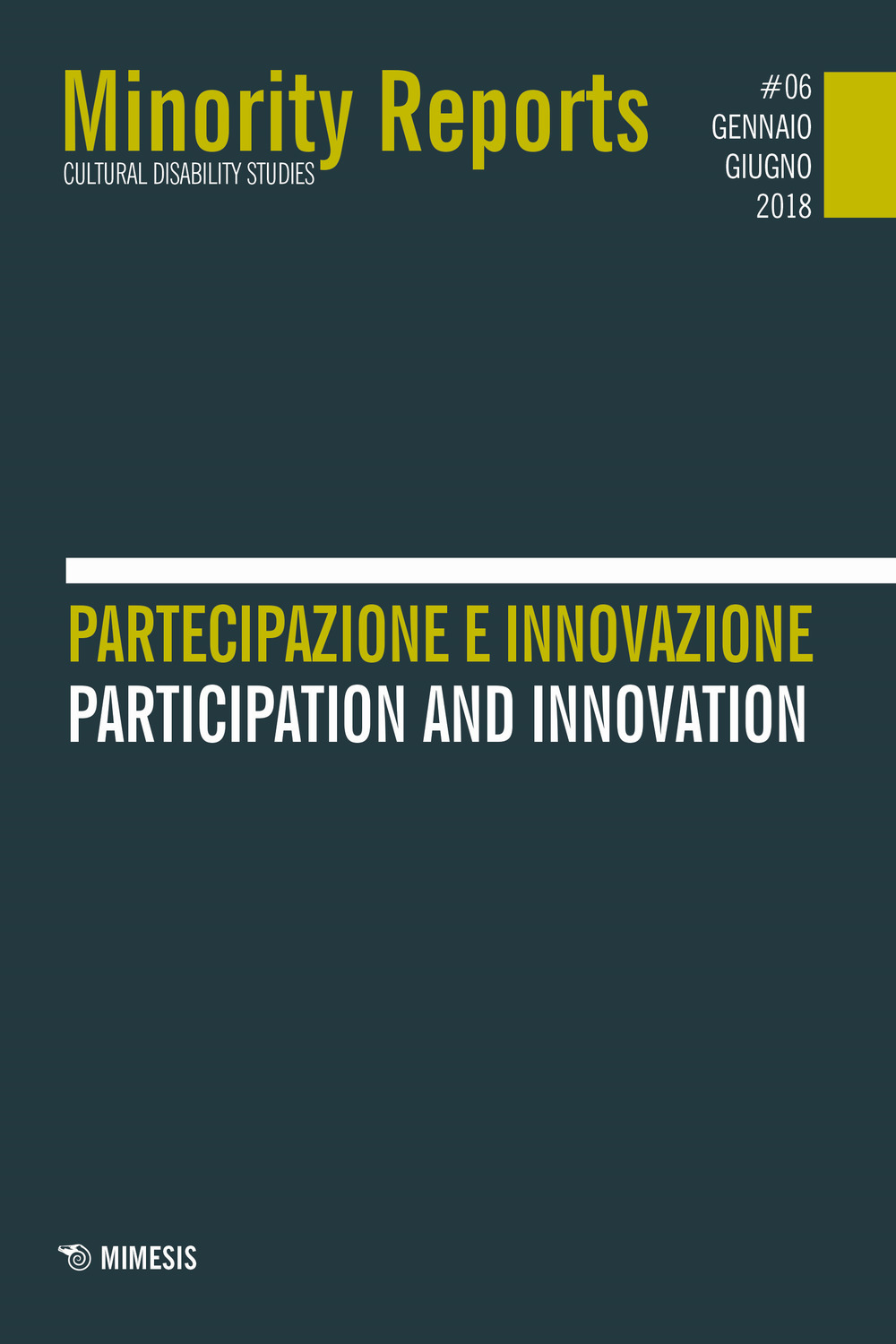 Minority reports. Cultural disability studies. Vol. 6: Partecipazione e innovazione-Partecipation and innovation