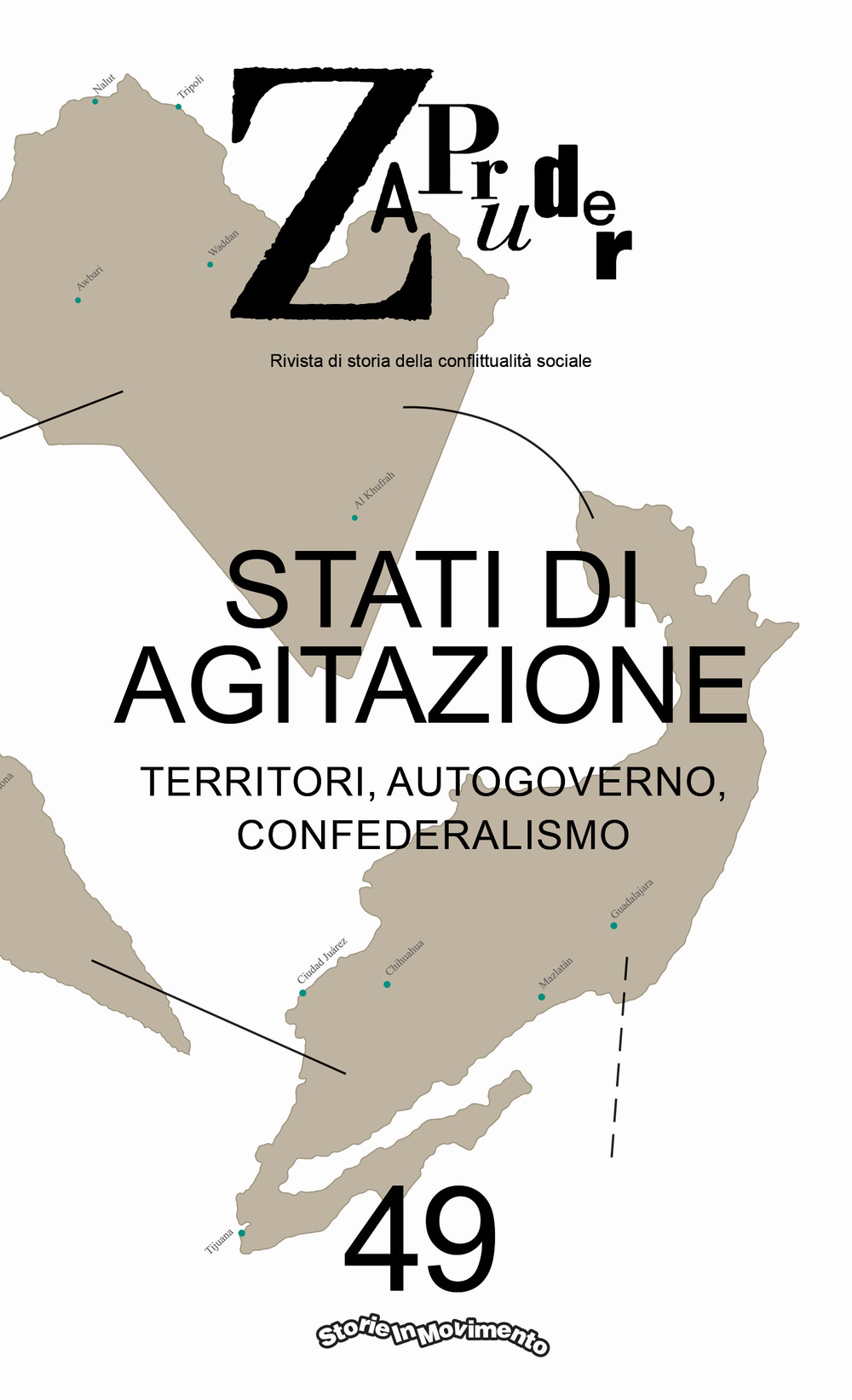 Zapruder. Rivista di storia della conflittualità sociale. Vol. 49: Stati di agitazione. Territori, autogoverno, confederalismo