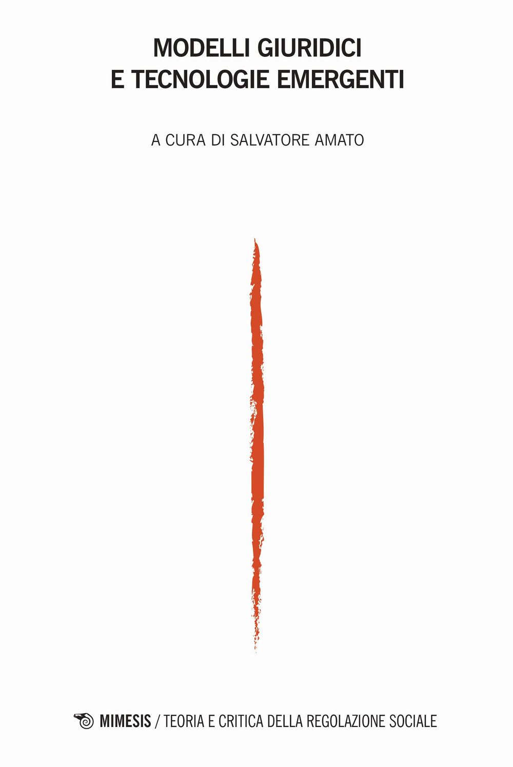 Teoria e critica della regolazione sociale. Vol. 2: Modelli giuridici e tecnologie emergenti
