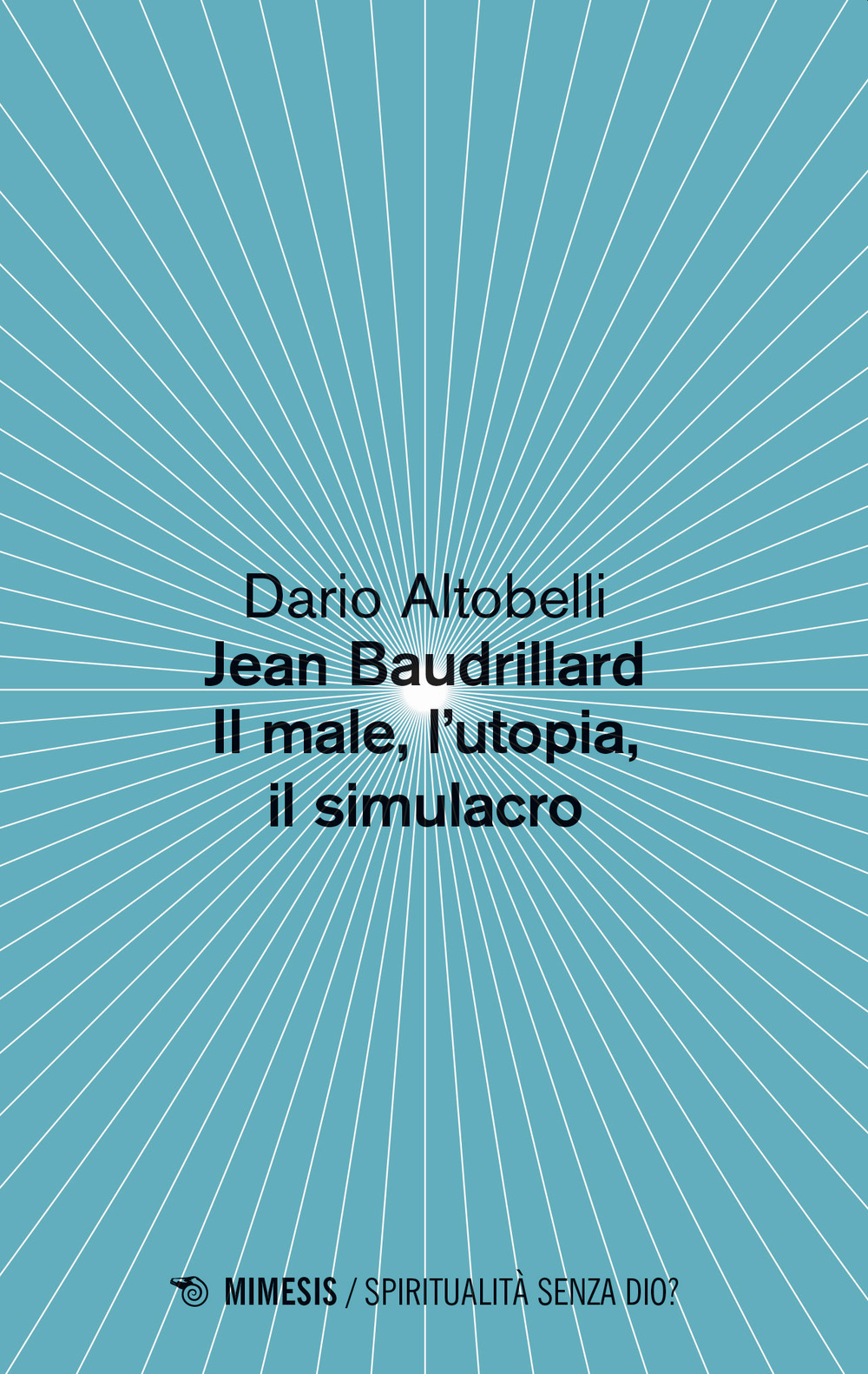 Jean Baudrillard. Il male, l'utopia, il simulacro
