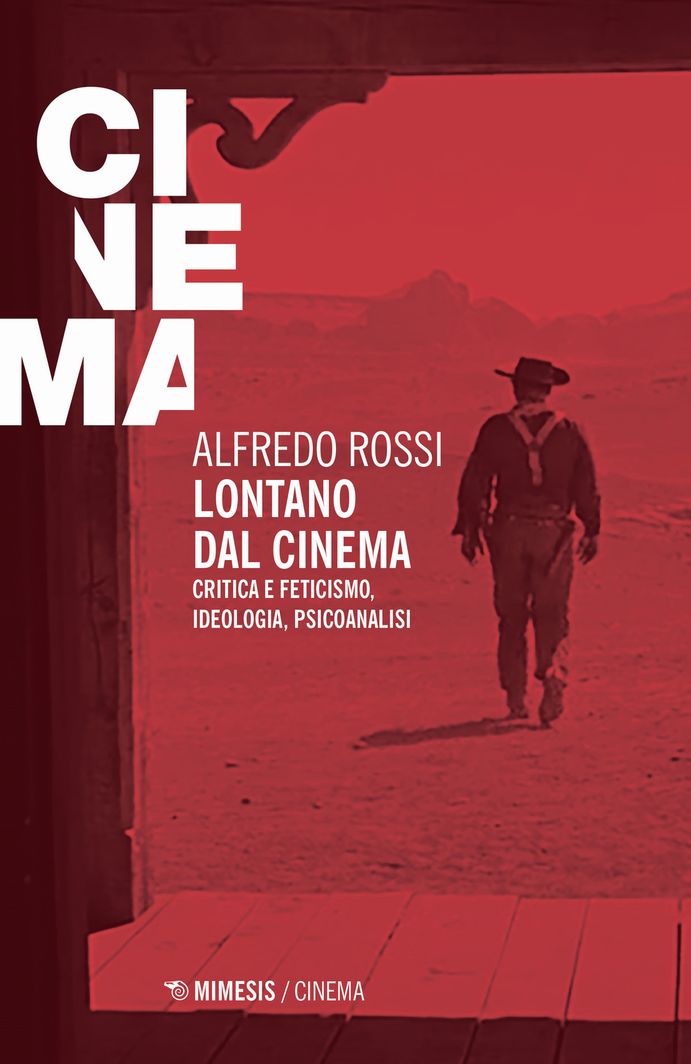 Lontano dal cinema. Critica e feticismo, ideologia, psicoanalisi