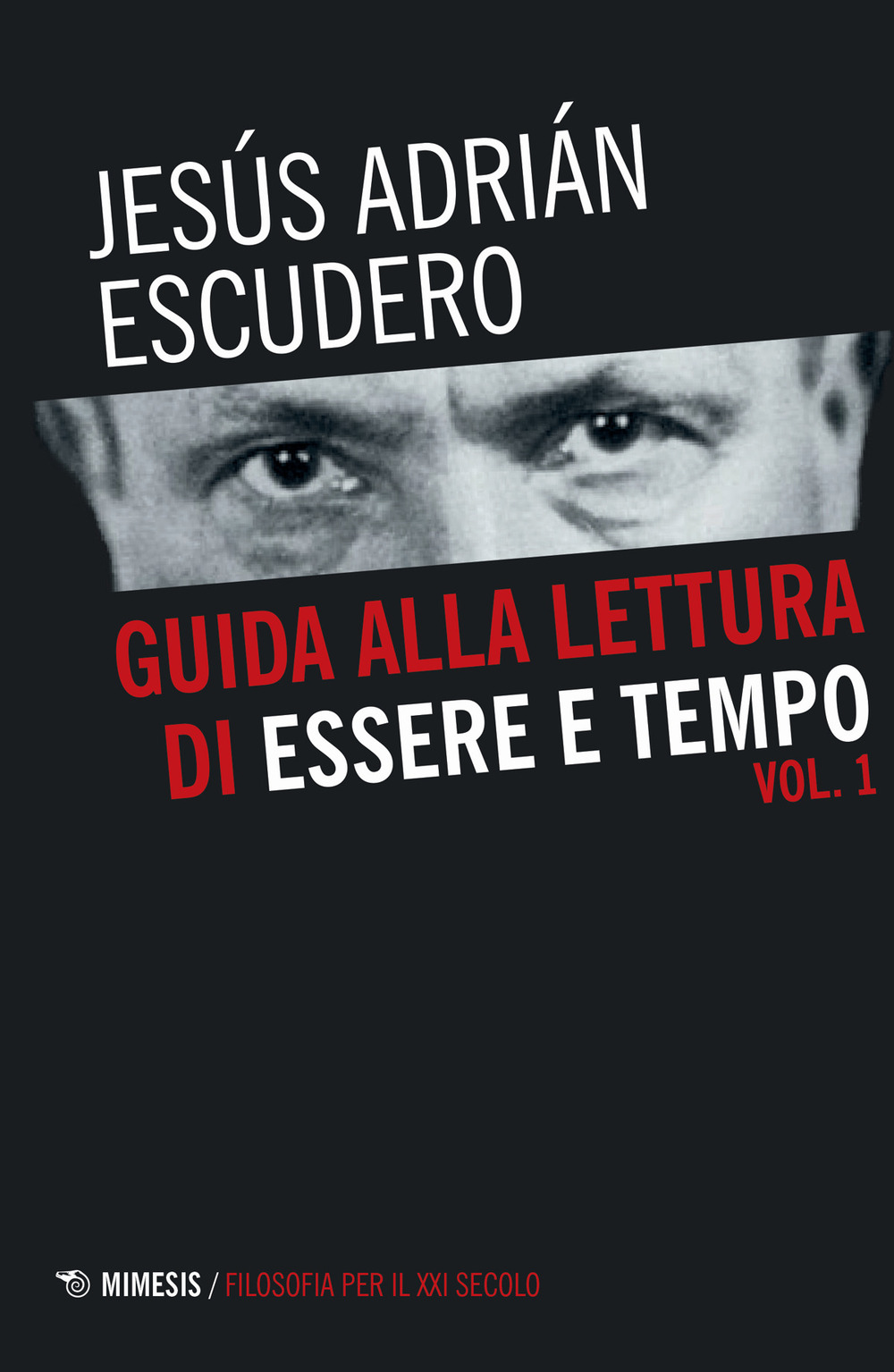 Guida alla lettura di Essere e tempo. Vol. 1