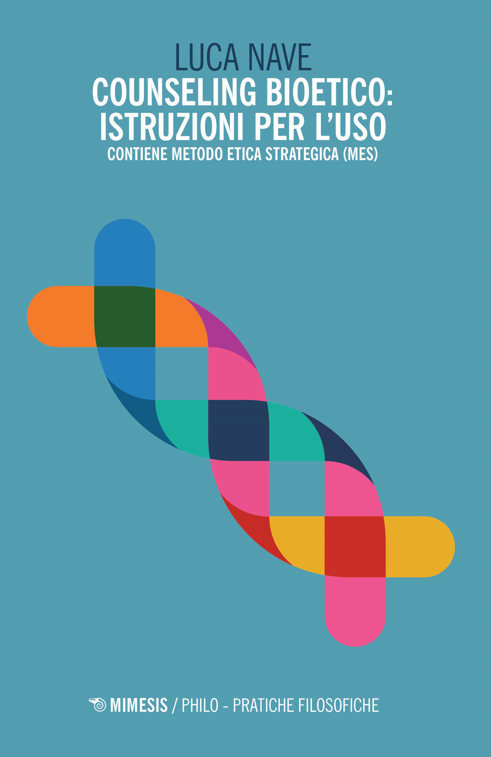 Counseling bioetico: istruzioni per l’uso. Contiene metodo etica strategica (MES)