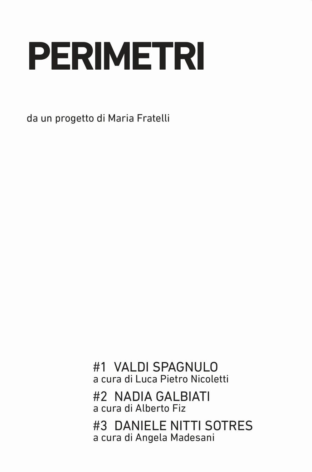 Perimetri: Valdi Spagnulo-Nadia Galbiati-Daniele Nitti Sotres