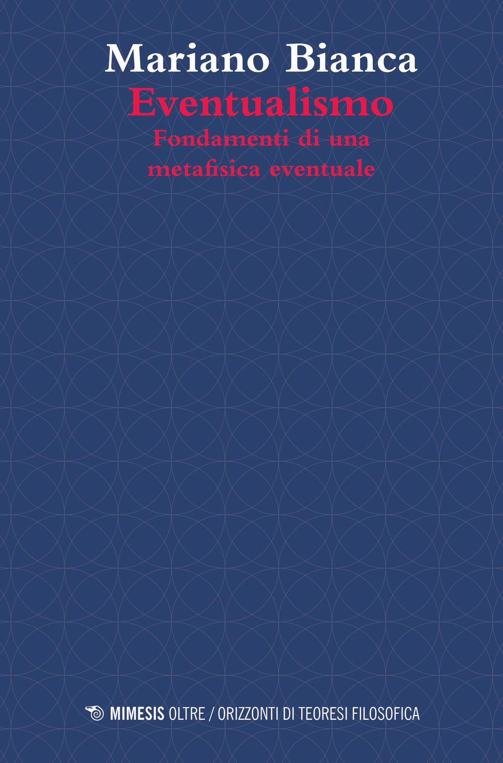 Eventualismo. Fondamenti di una metafisica eventuale