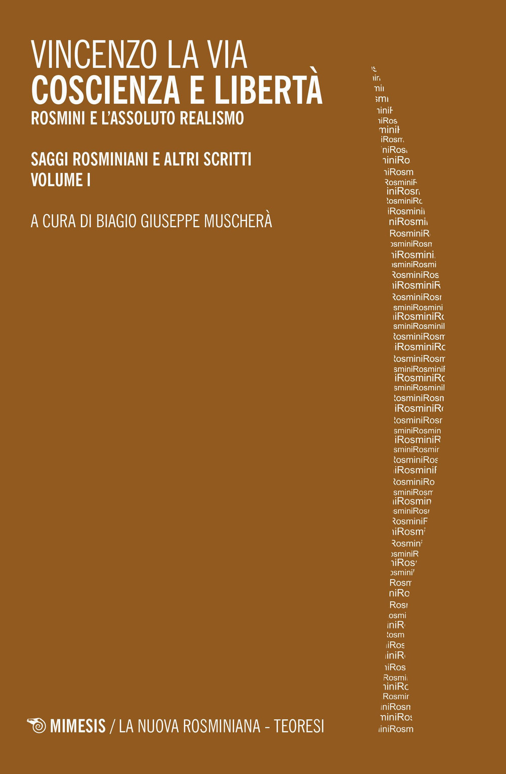 Coscienza e libertà. Rosmini e l’assoluto realismo. Saggi rosminiani e altri scritti. Vol. 1