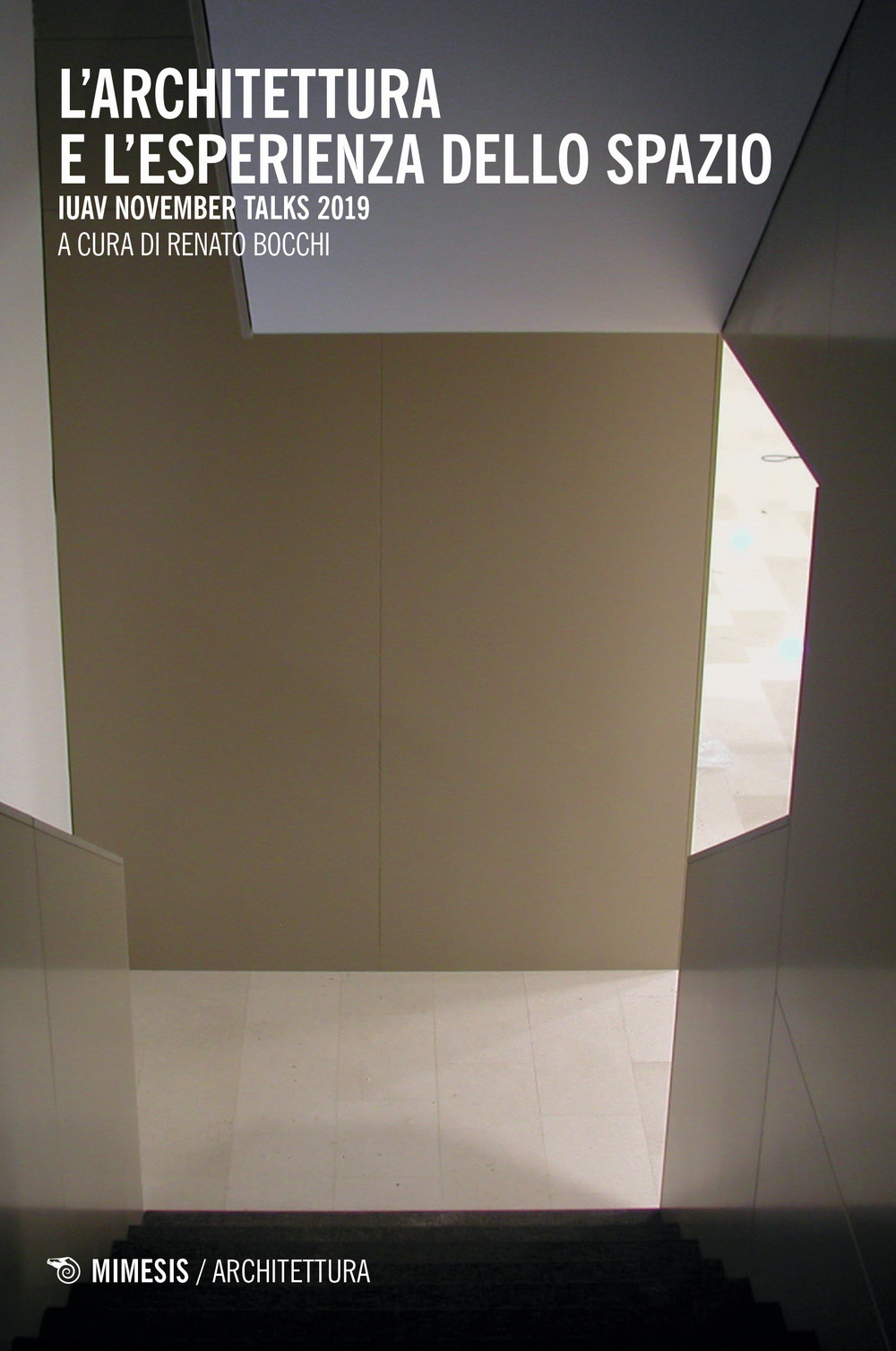 L'architettura e l'esperienza dello spazio. IUAV November talks 2019