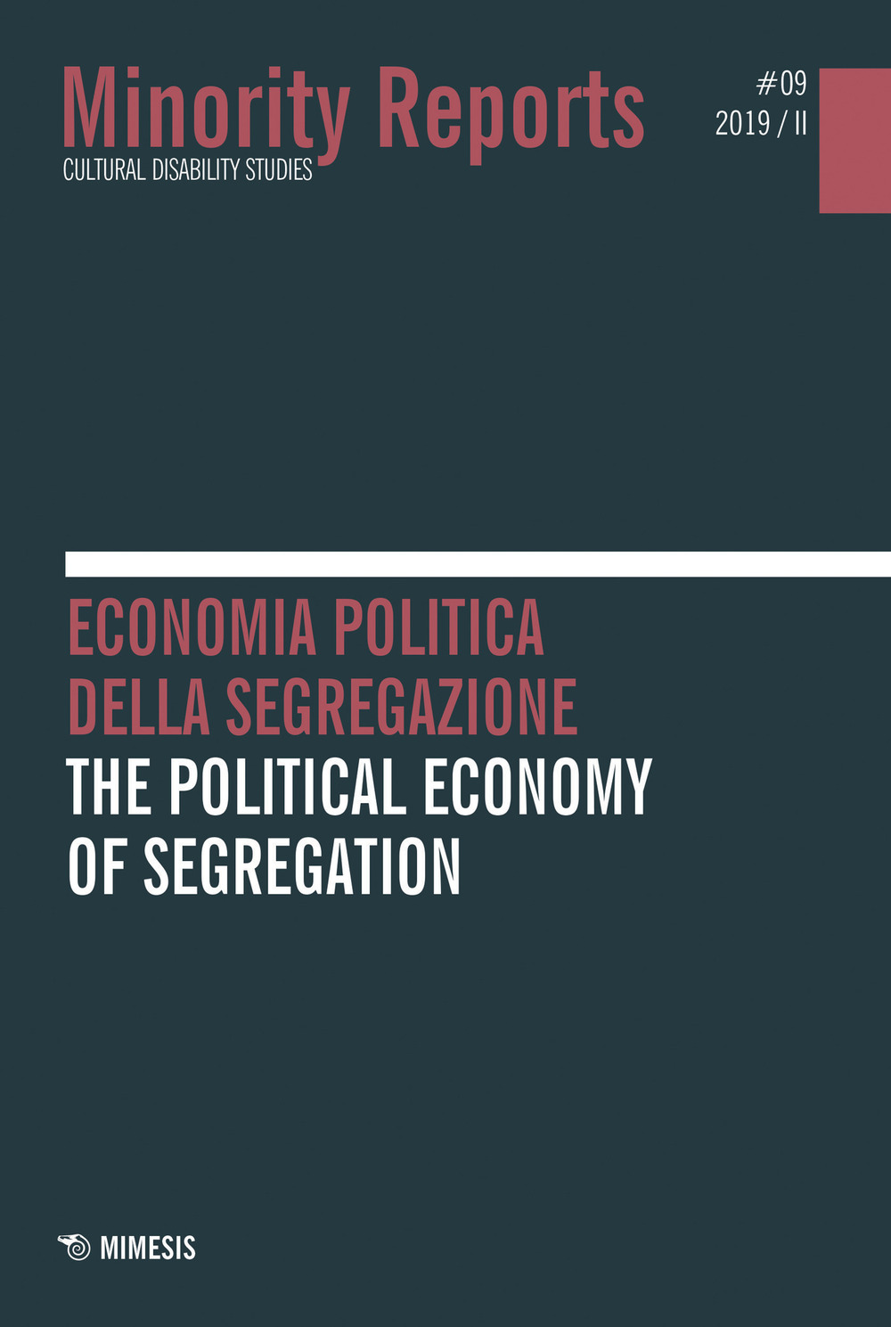 Minority reports. Cultural disability studies. Vol. 9: Economia politica della segregazione-The political economy of segregation
