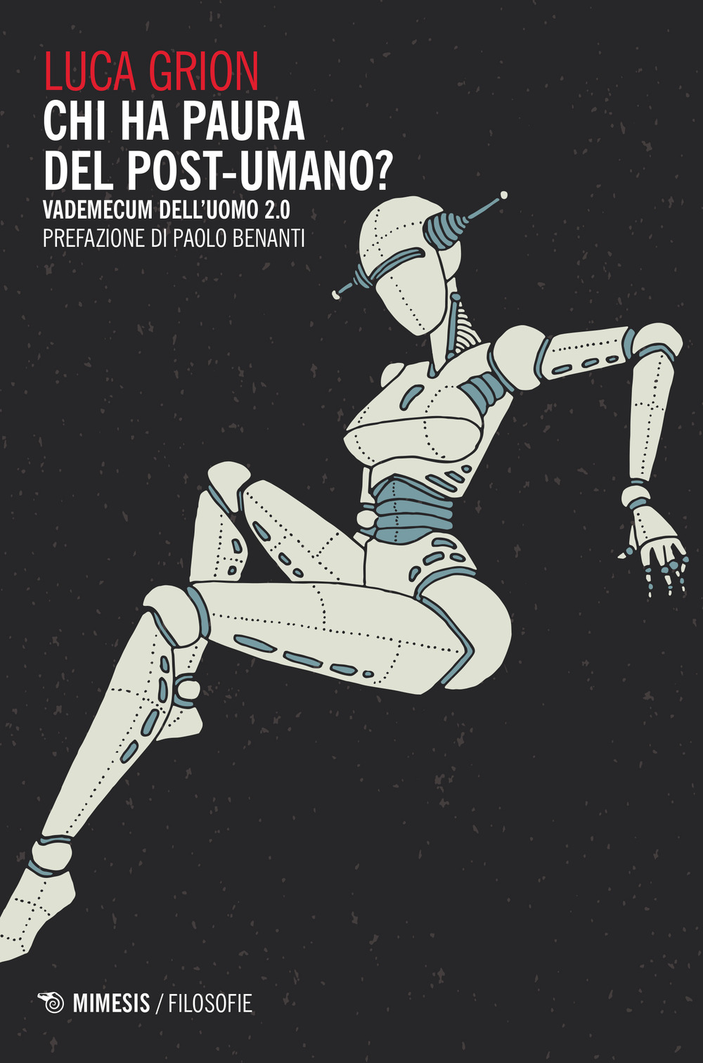 Chi ha paura del postumano? Vademecum dell’uomo 2.0