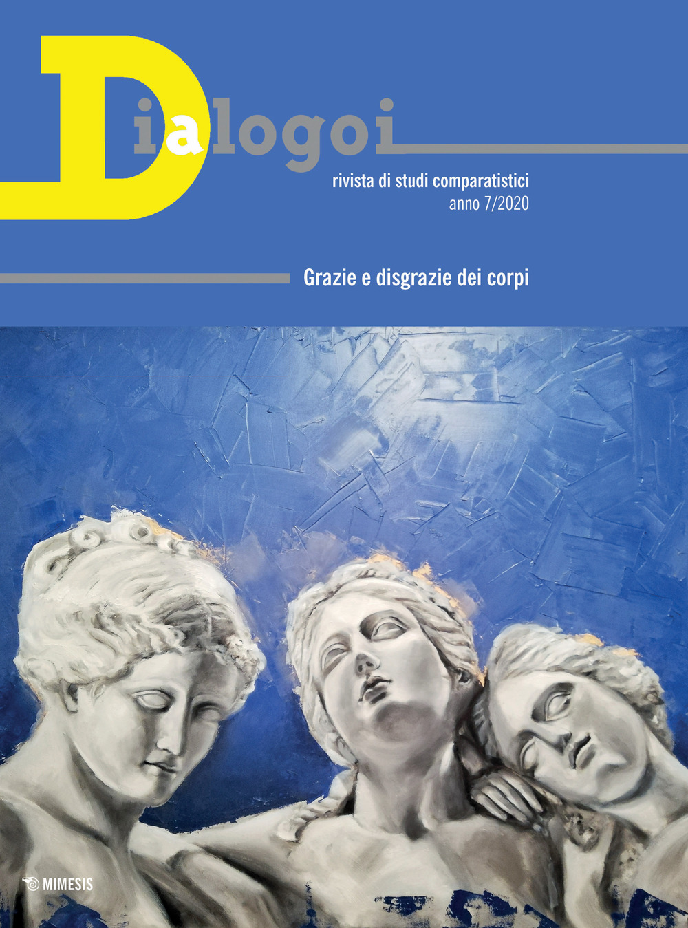 Dialogoi. Rivista di studi comparatistici. Vol. 7: Grazie e disgrazie dei corpi