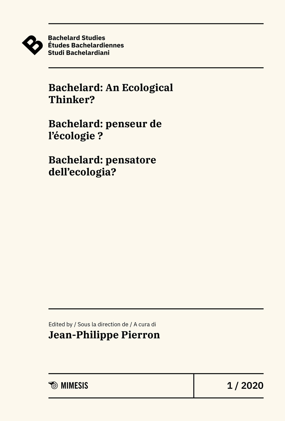 Bachelard Studies-Études Bachelardiennes-Studi Bachelardiani. Vol. 1: Bachelard: An ecological thinker?-Bachelard: penseur de l'écologie?-Bachelard: pensatore dell'ecologia?