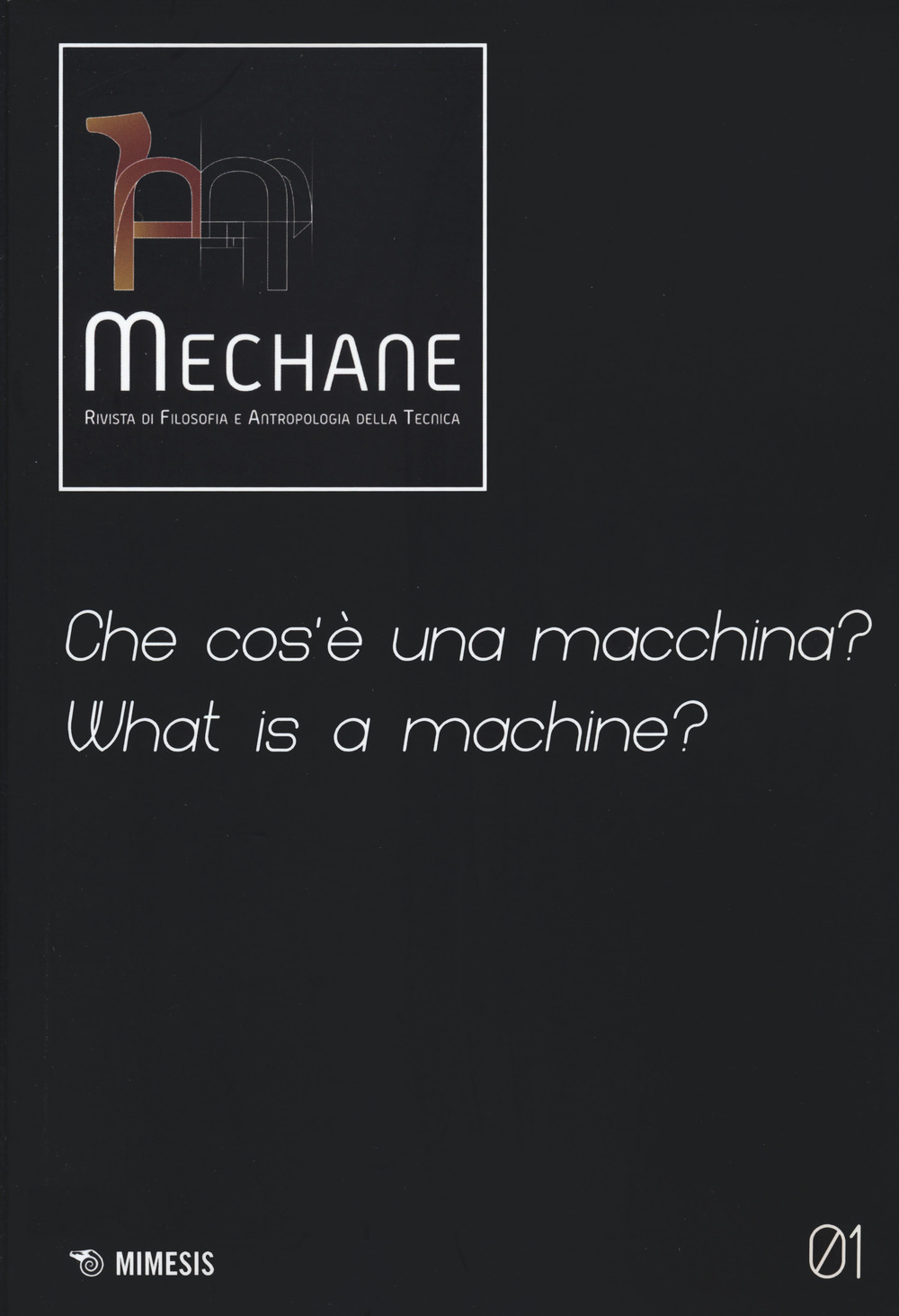 Mechane. Rivista di filosofia e antropologia della tecnica. Vol. 1: Che cos'è una macchina?