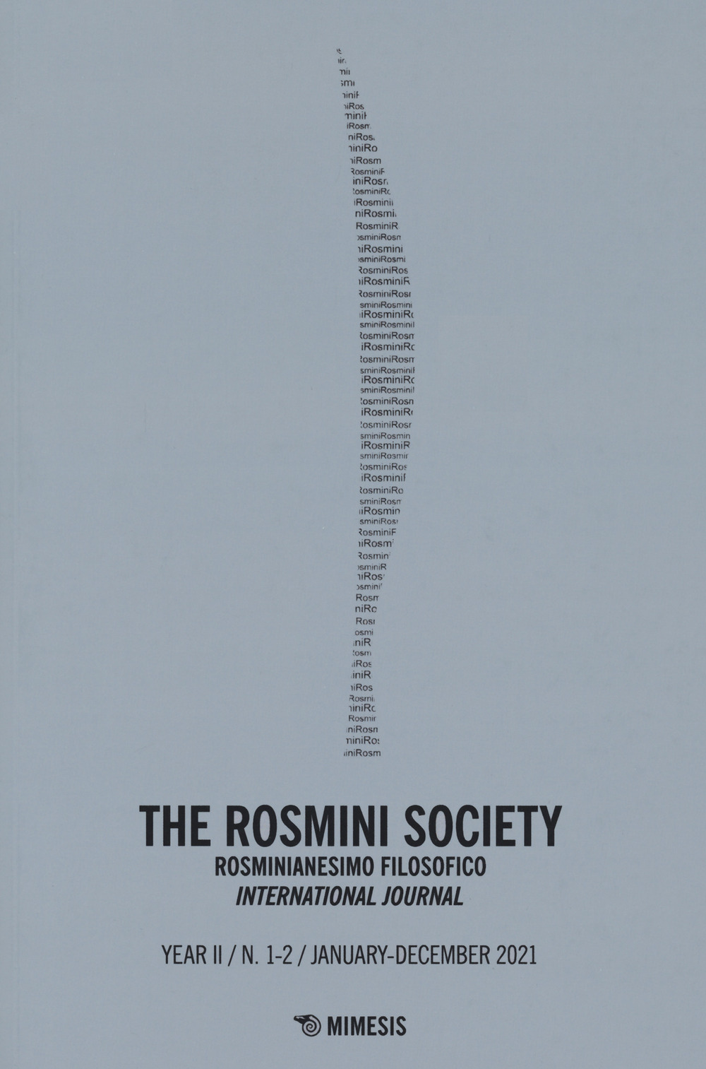 The The Rosmini society. Rosminianesimo filosofico international journal. Vol. 1-2