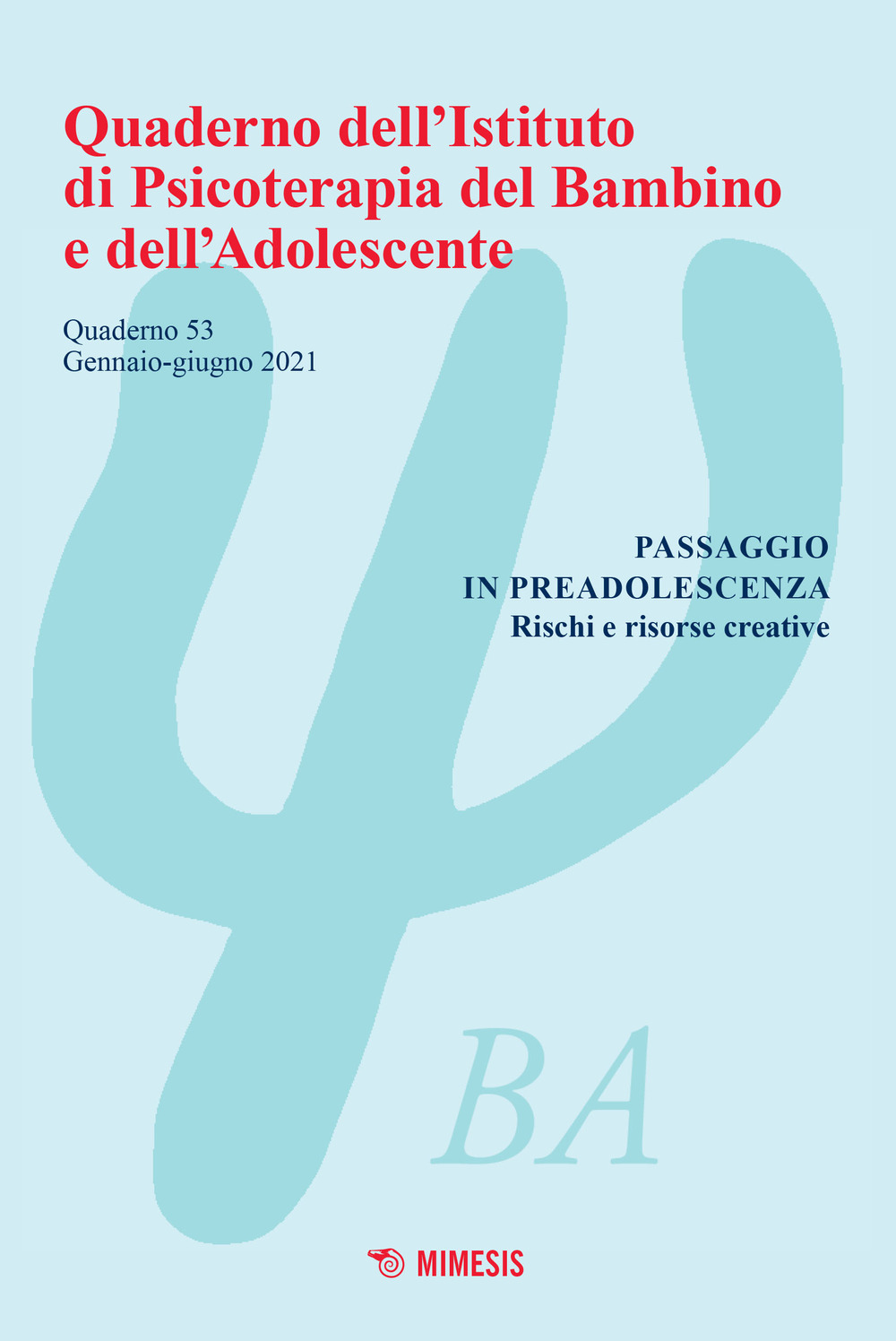 Quaderno dell'Istituto di psicoterapia del bambino e dell'adolescente. Vol. 53: Passaggio in preadolescenza. Rischi e risorse creative