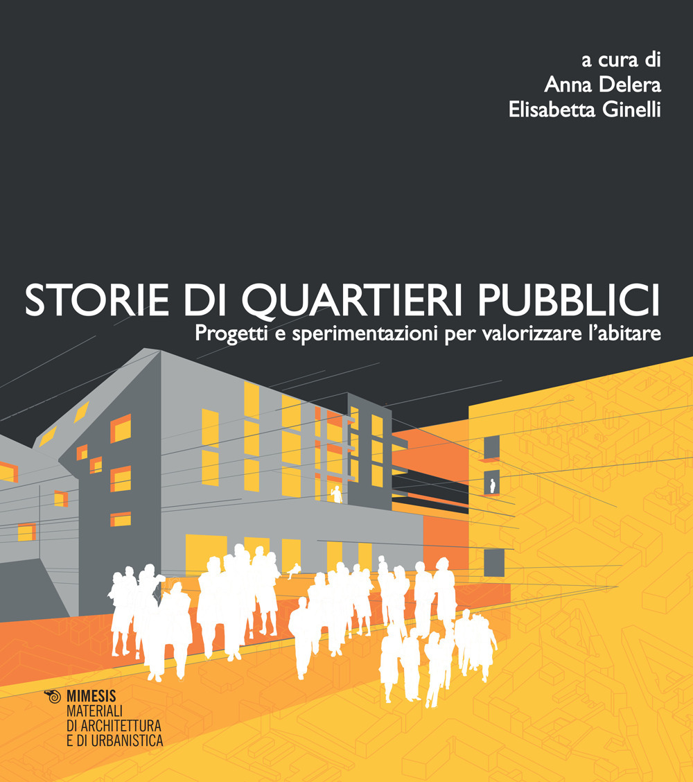 Storie di quartieri pubblici. Progetti e sperimentazioni per valorizzare l’abitare