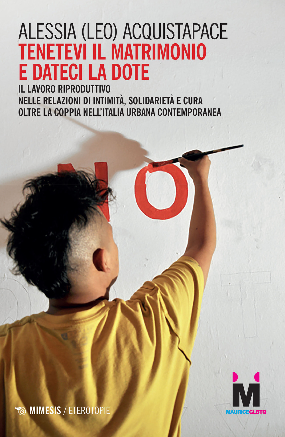 Tenetevi il matrimonio e dateci la dote. Il lavoro riproduttivo nelle relazioni di intimità, solidarietà e cura oltre la coppia nell’Italia urbana contemporanea