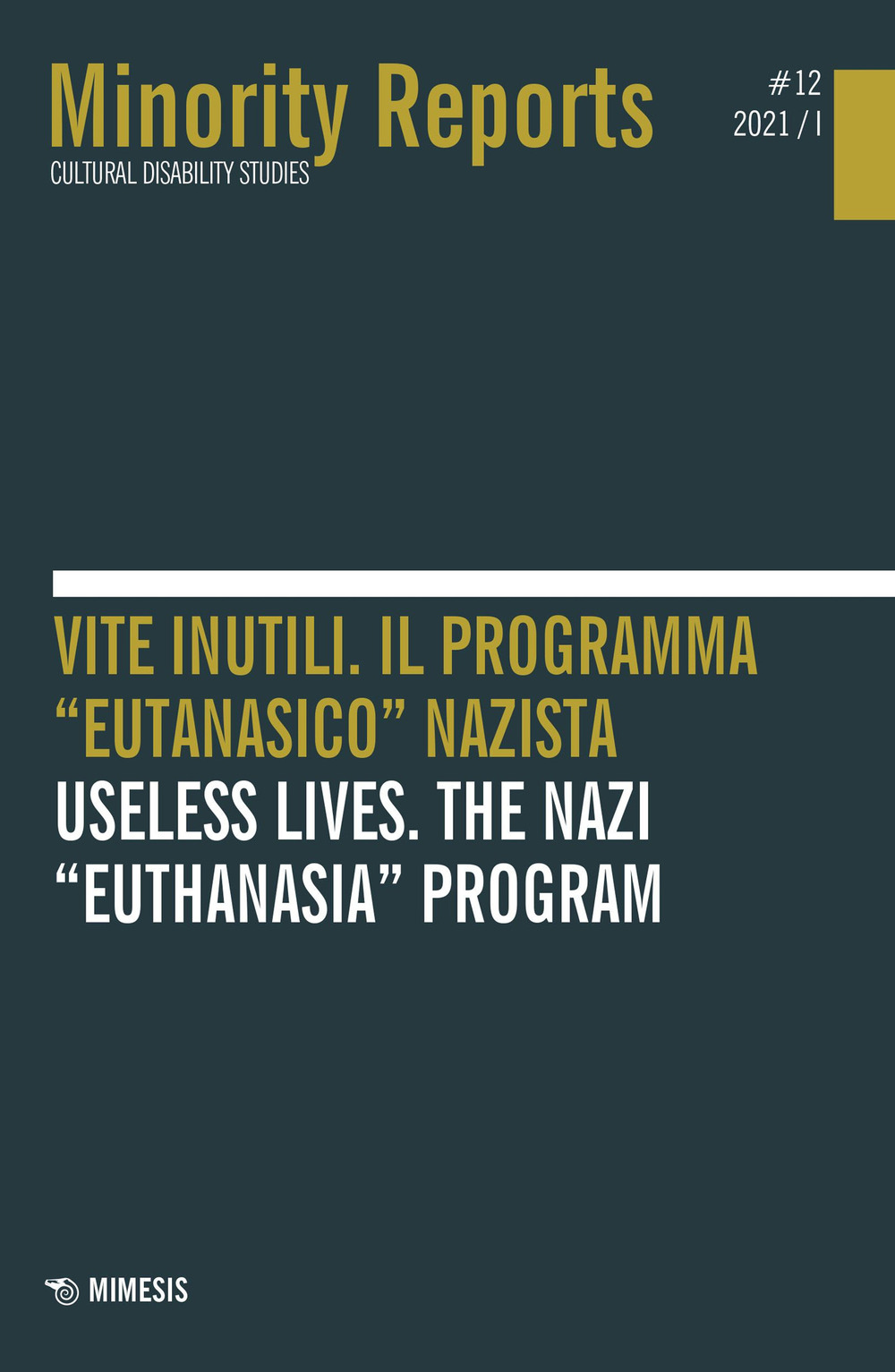 Minority reports. Cultural disability studies. Vol. 12: Vite inutili. Il programma «eutanasico» nazista-Useless lives. The nazi «euthanasia» program