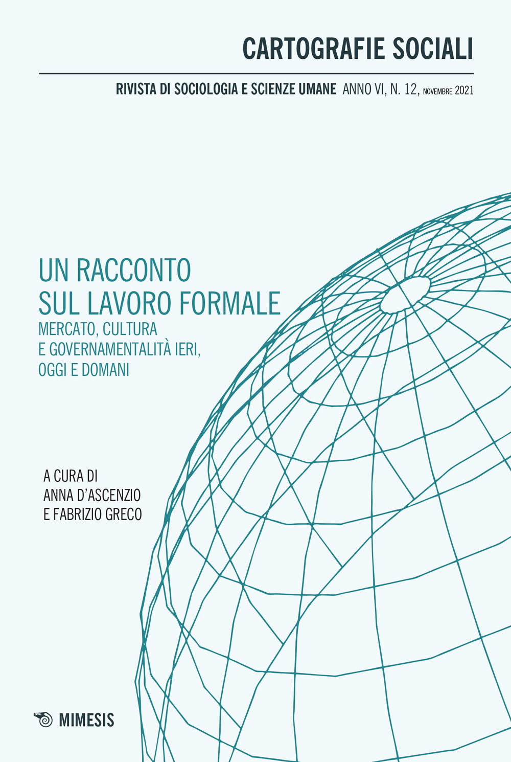 Cartografie sociali. Rivista di sociologia e scienze umane. Vol. 12: Un racconto sul lavoro formale. Mercato, cultura e governabilità ieri, oggi e domani