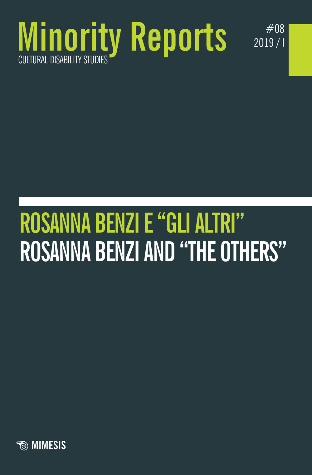 Minority reports. Cultural disability studies. Vol. 8: Rosanna Benzi e «gli altri»-Rosanna Benzi and «the others»