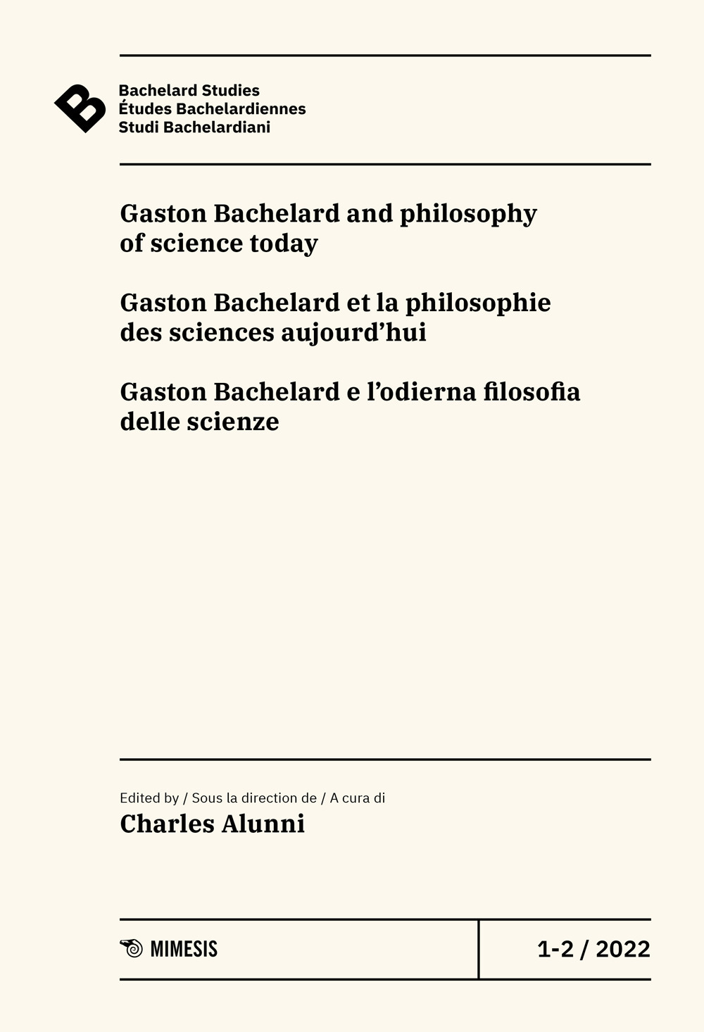 Bachelard Studies-Études Bachelardiennes-Studi Bachelardiani. Vol. 1-2: Gaston Bachelard and philosophy of science today-Gaston Bachelard et la philosophie des sciences aujourd'hui-Gaston Bachelard e l'odierna filosofia delle scienze