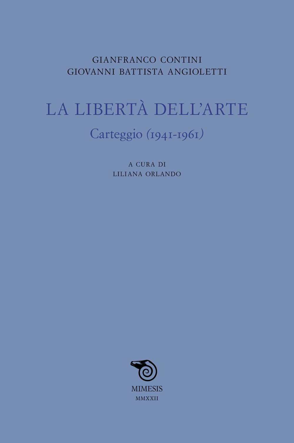 La libertà dell'arte. Carteggio (1941-1961)