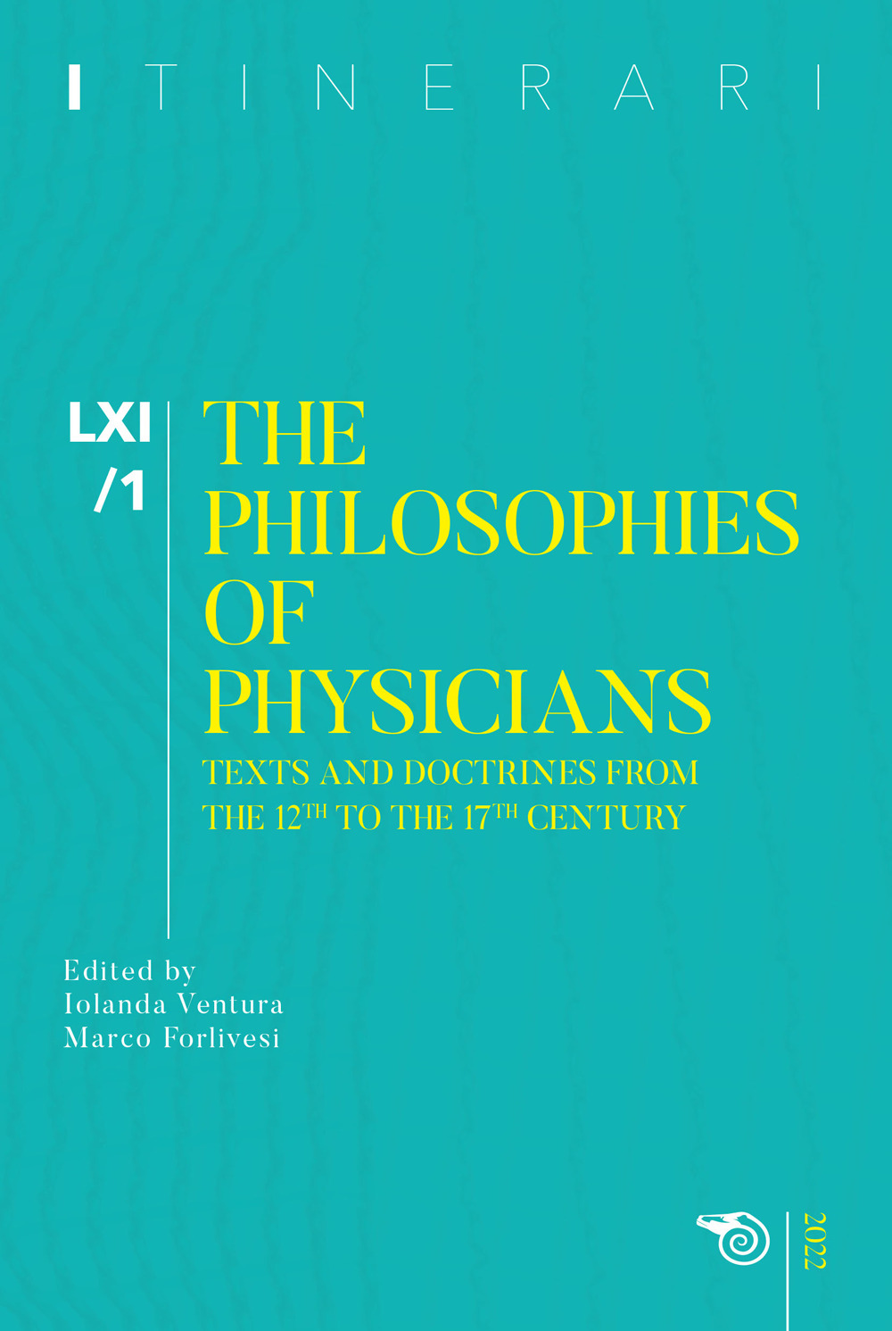 Itinerari. Annuario di ricerche filosofiche. Vol. 1: The philosophies of physicians. Texts and doctrines from the 12th to the 17th century
