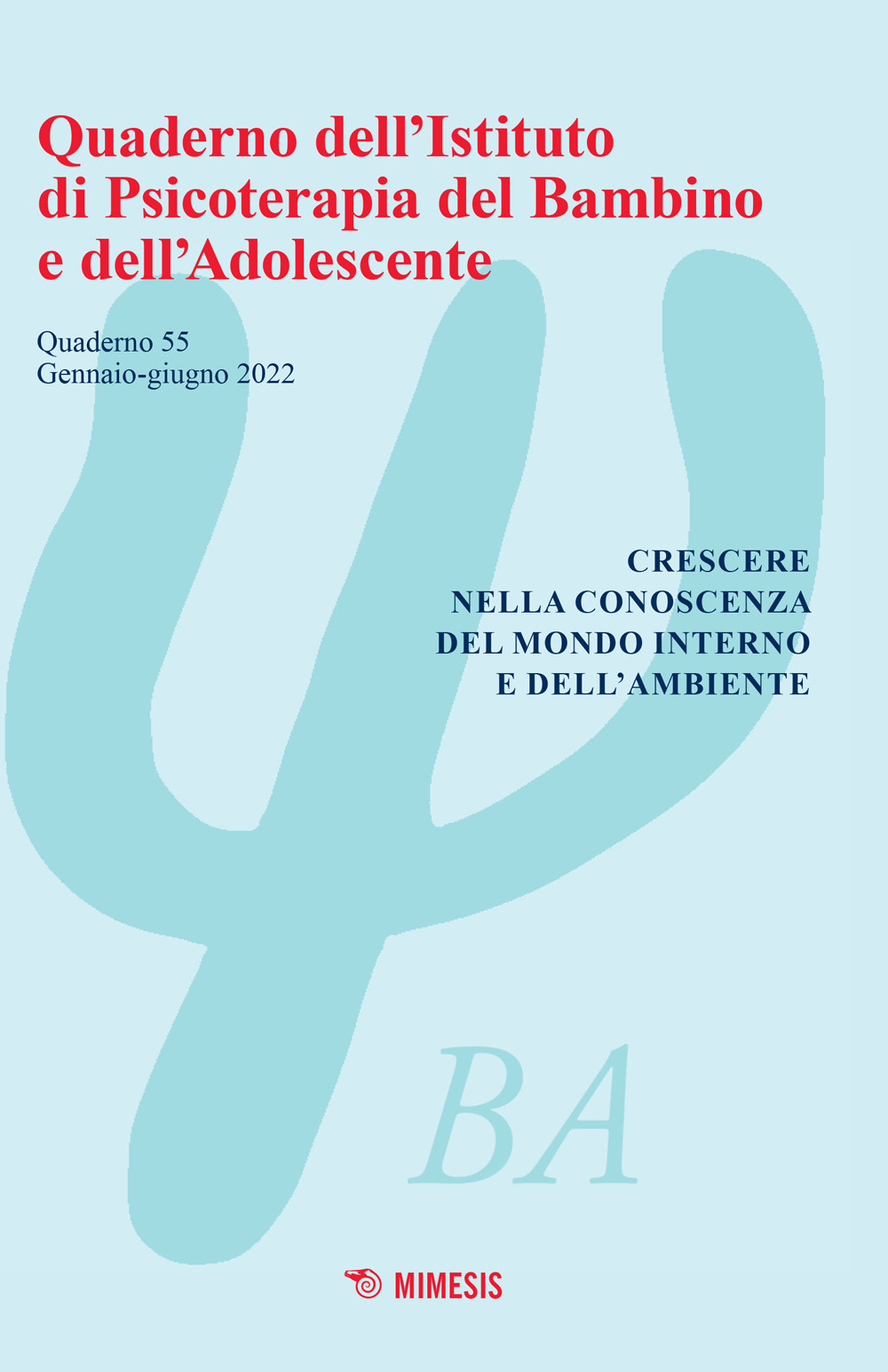 Quaderno dell'Istituto di psicoterapia del bambino e dell'adolescente. Vol. 55: Crescere nella conoscenza del mondo interno e dell'ambiente