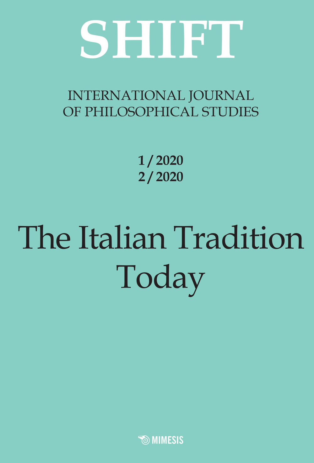 Shift. International journal of philosophical studies. Ediz. italiana e inglese. Vol. 1-2: The Italian tradition today