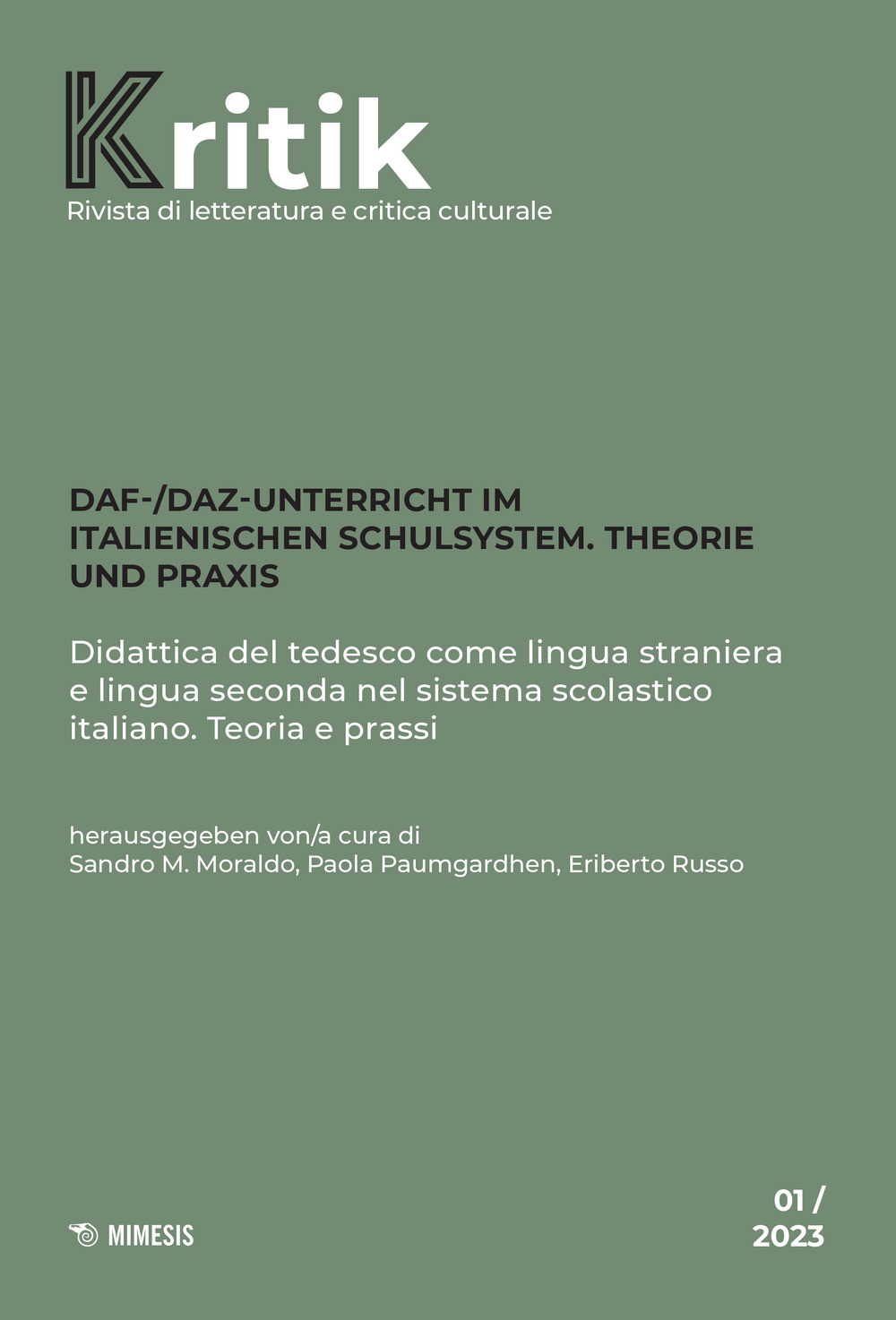 Kritik. Rivista di letteratura e critica culturale. Vol. 1: DaF-/DaZ Unterricht im italienischen Schulsystem. Theorie und Praxis-Didattica del tedesco come lingua straniera e lingua seconda nel sistema scolastico italiano. Teoria e prassi