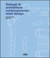 Dettagli di architettura contemporanea: retail design