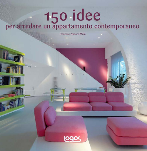 150 idee per arredare un appartamento contemporaneo