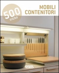 500 tricks. Mobili contenitori