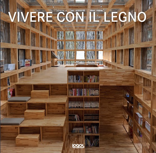 Vivere con il legno. Ediz. italiana, tedesca, inglese e francese