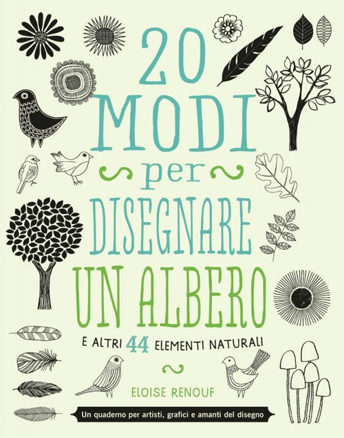 20 modi per disegnare un albero e altri 44 elementi naturali
