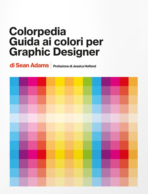 Colorpedia. Guida ai colori per grahic designer