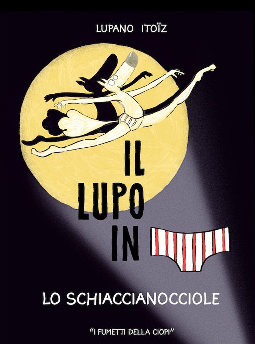 Lo schiaccianocciole. Il lupo in mutanda. Vol. 6