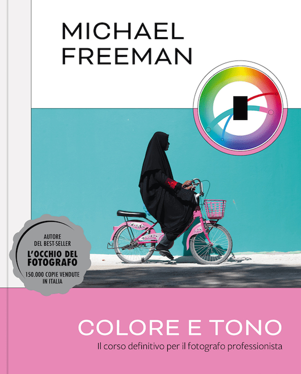 Colore e tono. Il corso definitivo per il fotografo professionista