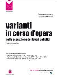 Varianti in corso d'opera nella esecuzione dei lavori pubblici. Manuale pratico