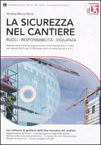 La sicurezza nel cantiere. Ruoli, responsabilità, vigilanza