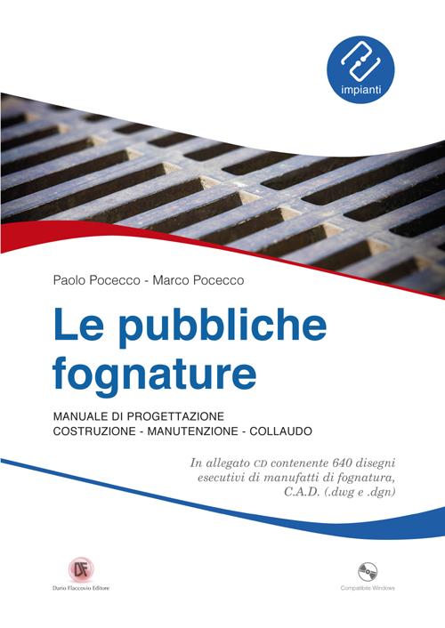 Le pubbliche fognature. Manuale di progettazione, costruzione, manutenzione, collaudo