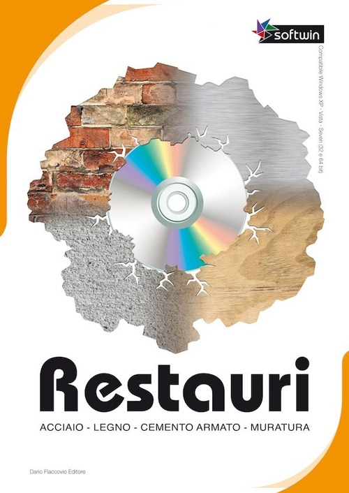 Restauri. Acciaio, legno, cemento armato, muratura. CD-ROM