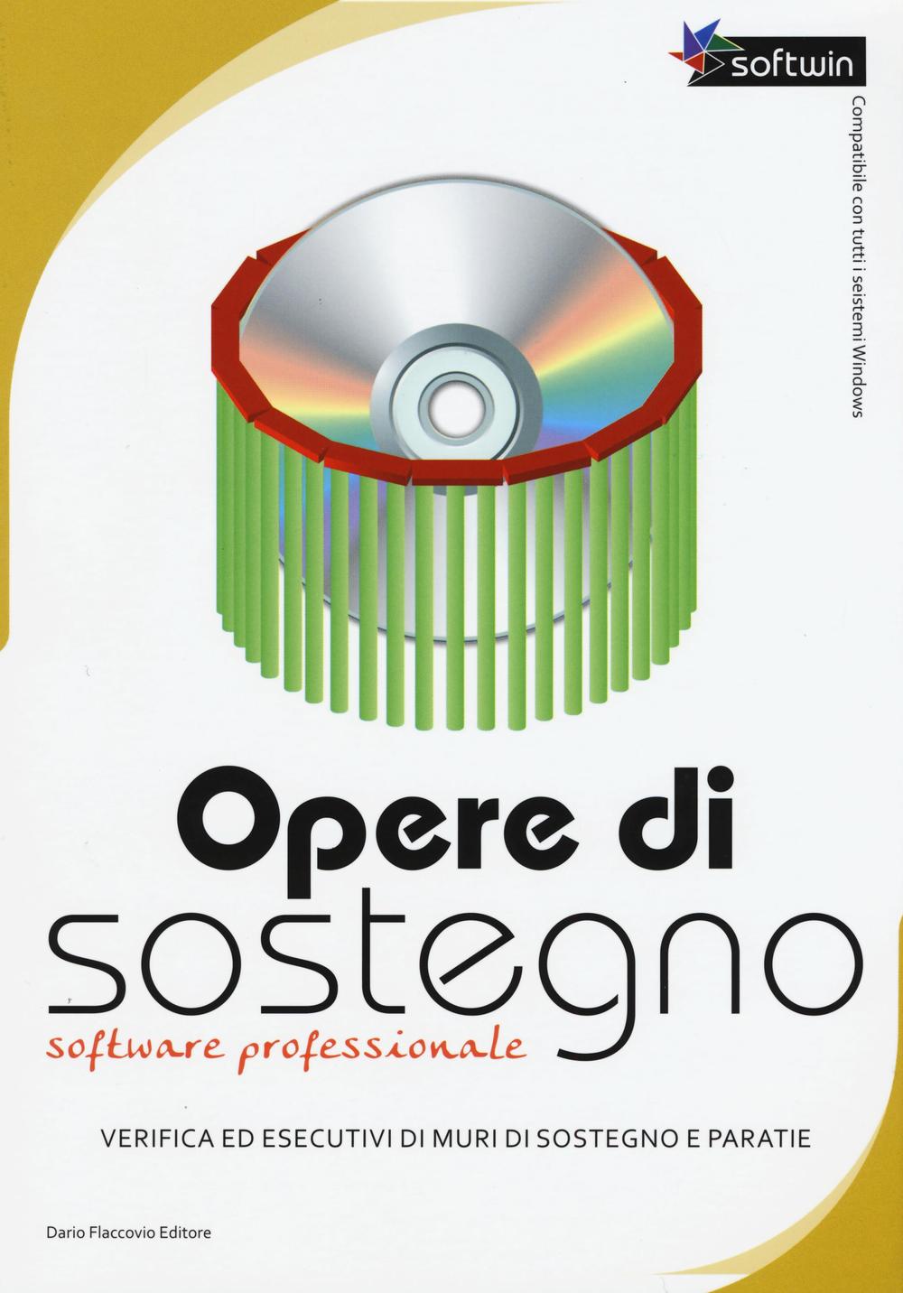 Opere di sostegno. Verifica ed esecutivi di muri di sostegno e paratie. Software professionale