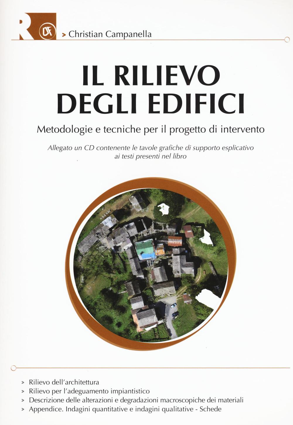 Il rilievo degli edifici. Metodologie e tecniche per il progetto di intervento