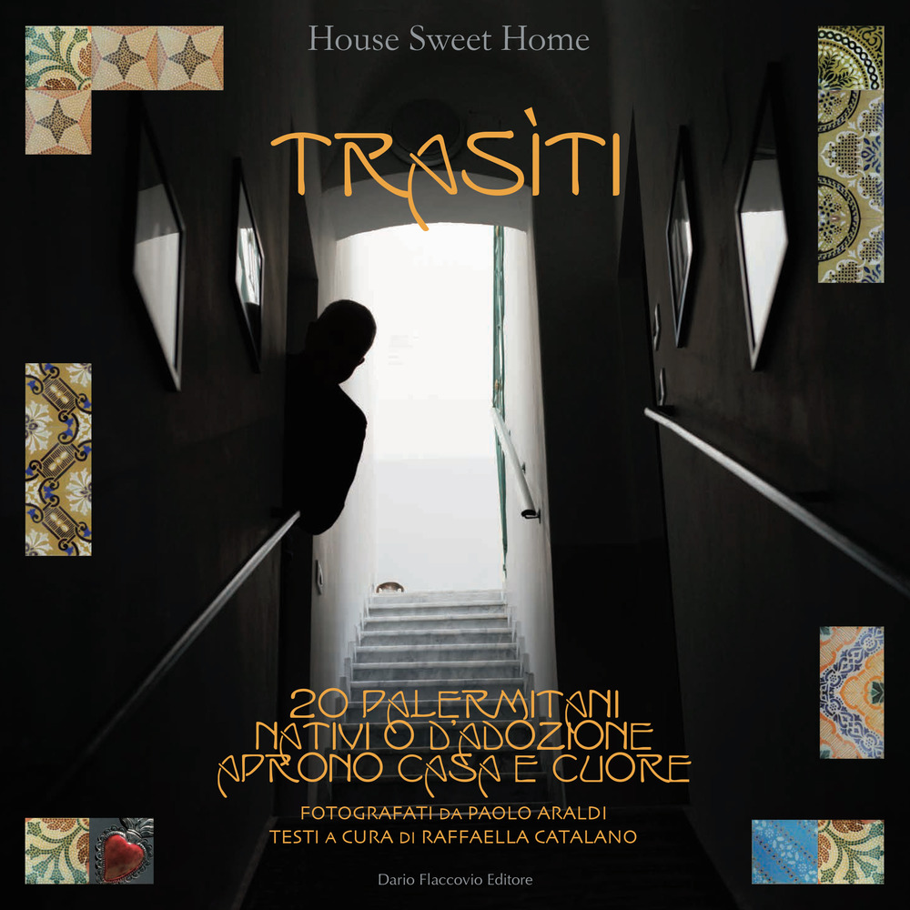 Trasìti. 20 palermitani di nascita o d'adozione aprono casa e cuore