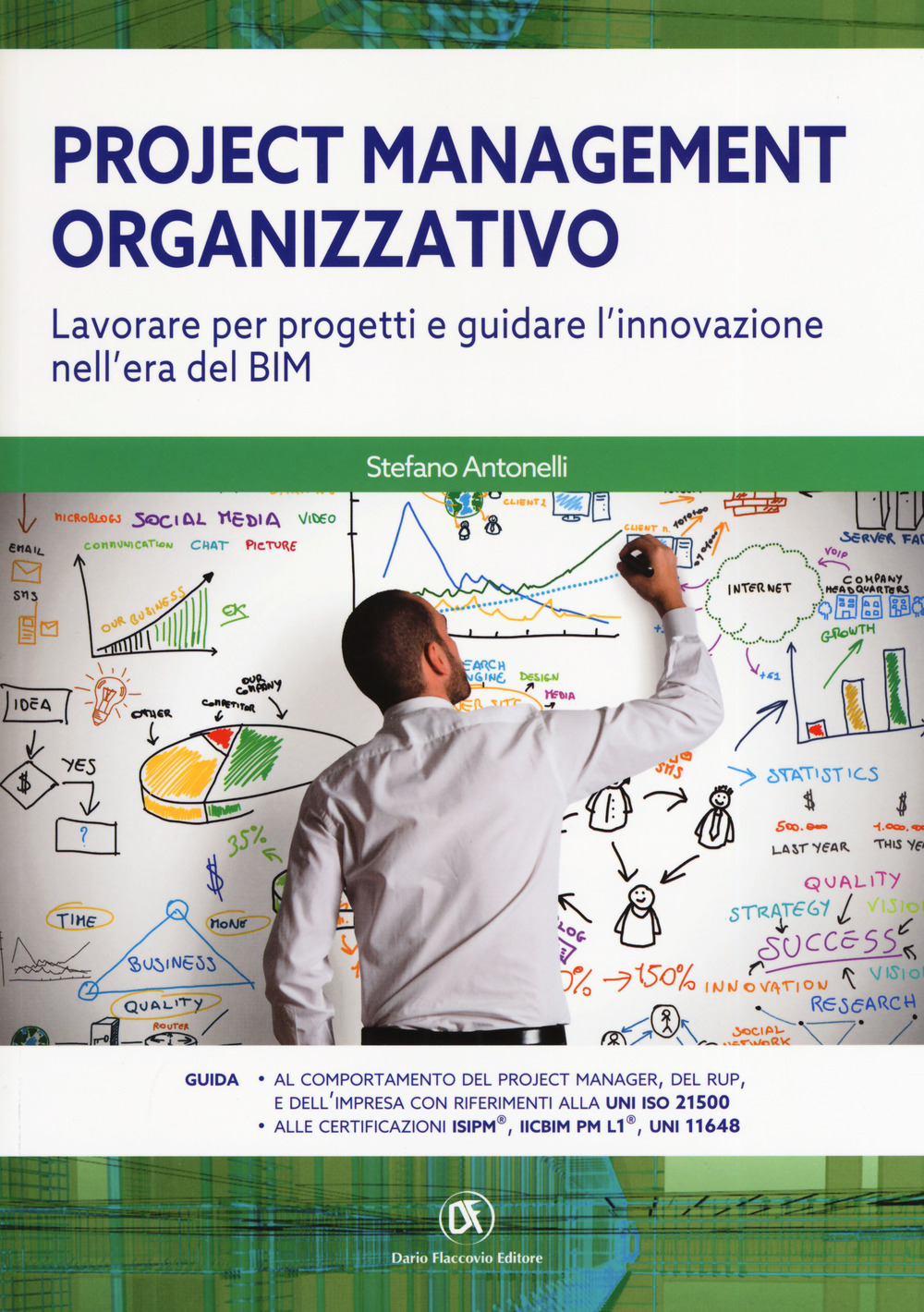Project management organizzativo. Lavorare per progetti e guidare l'innovazione nell'era del BIM